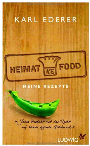 Karl Ederer - Heimat-Food: Meine Rezepte - Preis vom 09.10.2026 07:28:09 h