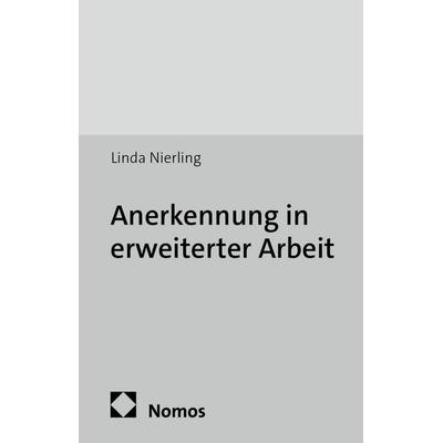 Anerkennung in erweiterter Arbeit, Taschenbuch von Linda Nierling, Edition Sigma, 978-3-8360-3591-0