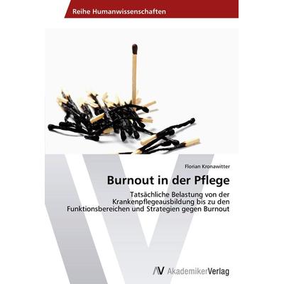 Burnout in der Pflege, Taschenbuch von Florian Kronawitter, AV Akademikerverlag, 978-3-639-63453-2