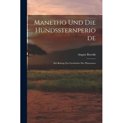 Manetho Und Die Hundssternperiode, Taschenbuch von August Boeckh, Hutson Street Press, 978-1-01-764942-0