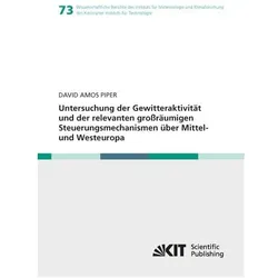 Untersuchung der Gewitteraktivitt und der relevanten grorumigen Steuerungsmechanismen ber Mitte, Fachbücher von David Amos Piper