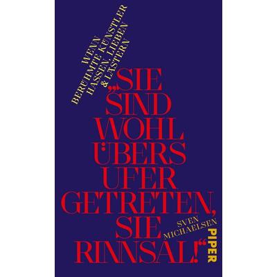 »Sie sind wohl übers Ufer getreten, Sie Rinnsal!«, Gebundene Ausgabe von Sven Michaelsen, Piper
