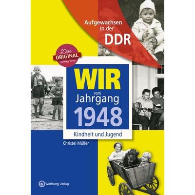 Aufgewachsen in der DDR - Wir vom Jahrgang 1948 - Kindheit und Jugend, Gebundene Ausgabe von Christel Müller, Wartberg Verlag, 978-3-8313-3148-2