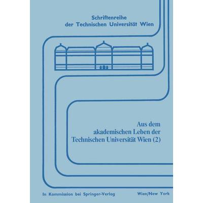 Aus dem akademischen Leben der Technischen Universität Wien (2), Taschenbuch von , Springer Wien, 978-3-211-81588-5