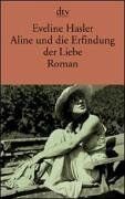 Eveline Hasler - Aline und die Erfindung der Liebe: Roman - Preis vom 18.10.2026 19:22:15 h