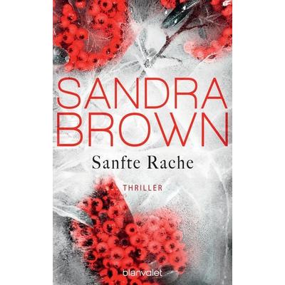 Sanfte Rache, Gebundene Ausgabe von Sandra Brown, Blanvalet