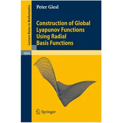 Construction of Global Lyapunov Functions Using Radial Basis Functions, Fachbücher von Peter Giesl