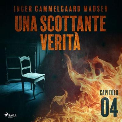 Una scottante verità - Capitolo 4 - Inger Gammelgaard Madsen, Audio, 9788726230796