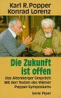 Popper, Karl R. - Die Zukunft ist offen. Das Altenberger Gespräch. Mit den Texten des Wiener Popper-Symposiums - Preis vom 12.10.2026 11:37:12 h