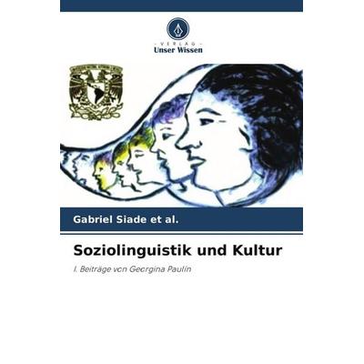 Soziolinguistik und Kultur, Taschenbuch von Gabriel Siade et al., Verlag Unser Wissen