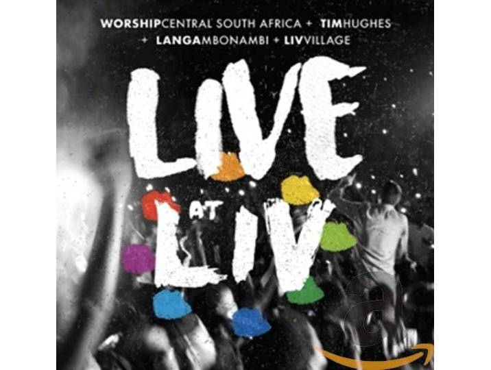 Liv + Worship Central - Live At Liv