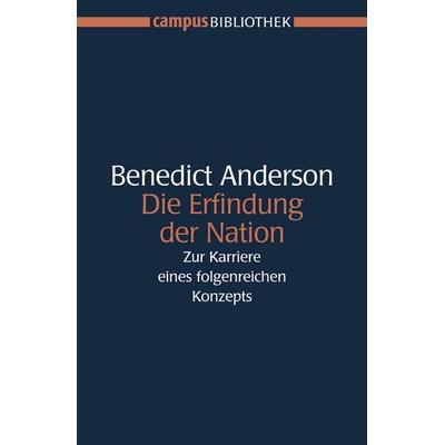 Die Erfindung der Nation, Taschenbuch von Benedict Anderson, Campus, 978-3-593-37729-2
