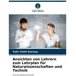 Ansichten von Lehrern zum Lehrplan für Naturwissenschaften und Technik, Ratgeber von Yeliz Temli Durmus