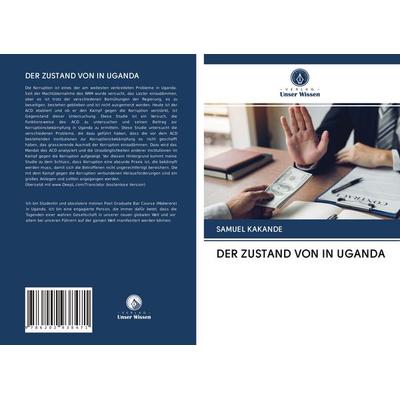 Der Zustand von in Uganda, Taschenbuch von Samuel Kakande, Verlag Unser Wissen, 978-620-2-93847-1