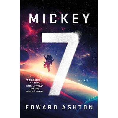 Mickey7, Gebundene Ausgabe von Edward Ashton, St. Martin's Publishing Group, 978-1-250-27503-5