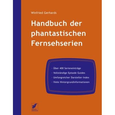 Handbuch der phantastischen Fernsehserien, Taschenbuch von Winfried Gerhards, BoD – Books on Demand, 978-3-8311-2019-2