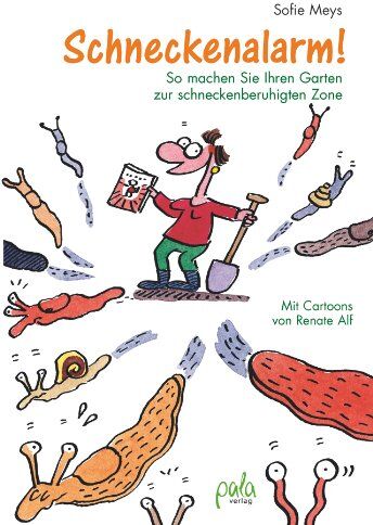 Sofie Meys - Schneckenalarm!: So machen Sie Ihren Garten zur schneckenberuhigten Zone Mit Cartoons von Renate Alf - Preis vom 09.10.2026 07:28:09 h