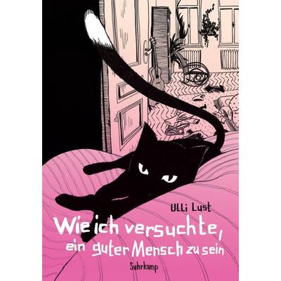 Wie ich versuchte, ein guter Mensch zu sein, Taschenbuch von Ulli Lust, Suhrkamp, 978-3-518-46813-5