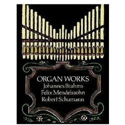 Organ Works Organ Works, Fachbücher von Johannes Brahms, Felix Mendelssohn