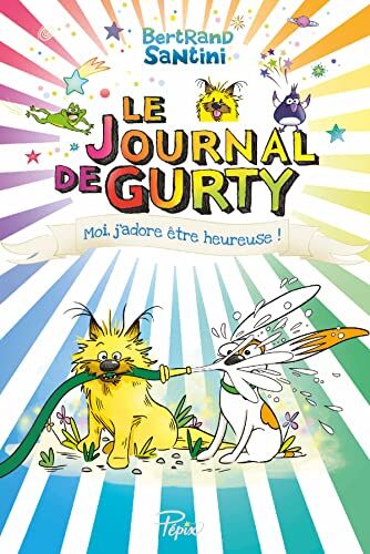 Bertrand Santini - Le journal de Gurty. Vol. 11. Moi, j'adore être heureuse ! - Preis vom 14.10.2026 23:07:16 h