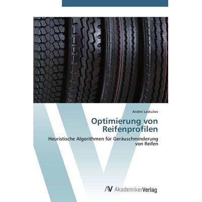 Optimierung von Reifenprofilen, Taschenbuch von Andrei Loskutov, AV Akademikerverlag, 978-3-639-43964-9