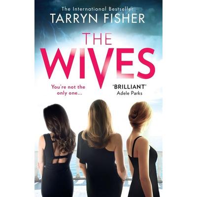 The Wives, Taschenbuch von Tarryn Fisher, HarperCollins, 978-1-84845-798-0