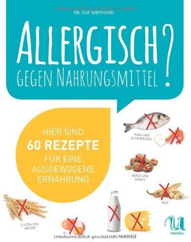 Shepherd, Dr. Sue - Allergisch gegen Nahrungsmittel? Hier sind 60 Rezepte für eine ausgewogene Ernährung (ohne Gluten, Weizen, Milchprodukte, Ei, Nüsse, Samen, Fische, Meeresfrüchte und Soja) - Preis vom 19.10.2026 19:33:35 h