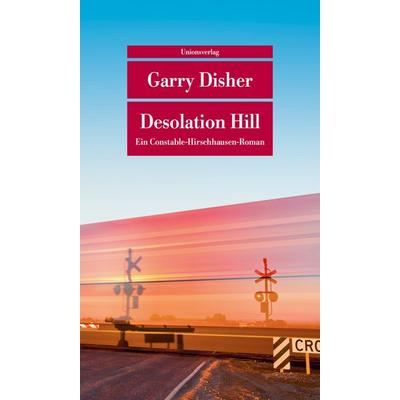 Desolation Hill, Taschenbuch von Garry Disher, Unionsverlag, 978-3-293-71064-1