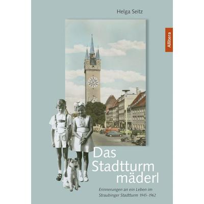 Das Stadtturmmäderl, Taschenbuch von Helga Seitz, Buch&media, 978-3-86906-869-5