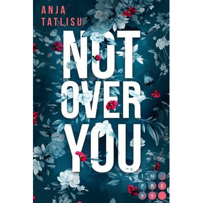 Not Over You, Taschenbuch von Anja Tatlisu, Carlsen, 978-3-551-30280-9