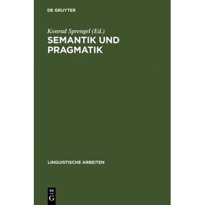 Semantik und Pragmatik, Gebundene Ausgabe von , De Gruyter, 978-3-484-10275-0
