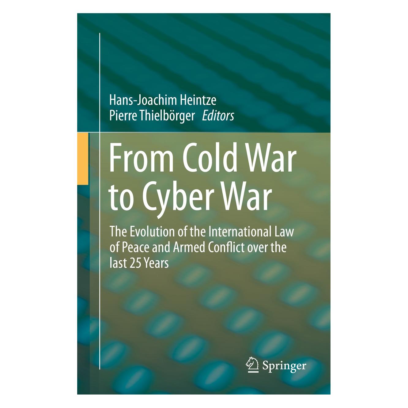 Springer From Cold War to Cyber War (Englisch, Hardcover, Hans-Joachim Heintze, Pierre Thielbörger) (9783319190860)