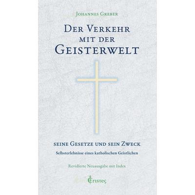 Der Verkehr mit der Geisterwelt, Gebundene Ausgabe von Johannes Greber, Eristes Verlag Kmg, 978-3-907218-10-5