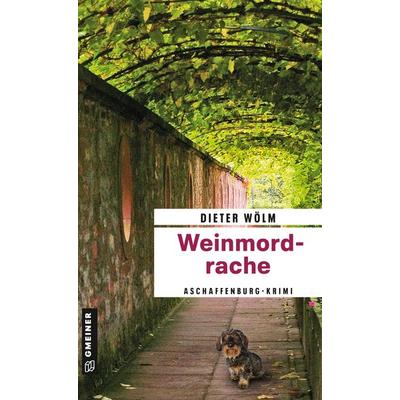 Weinmordrache, Taschenbuch von Dieter Wölm, Gmeiner-Verlag