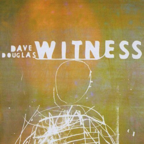 Dave Douglas - Witness - Preis vom 09.10.2026 07:28:09 h