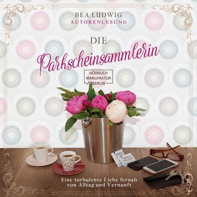 Die Parkscheinsammlerin - Bea Ludwig, Audio, 4251703570208