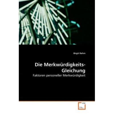 Rahm, B: Merkwürdigkeits-Gleichung, Taschenbuch von Birgit Rahm, VDM, 978-3-639-24741-1