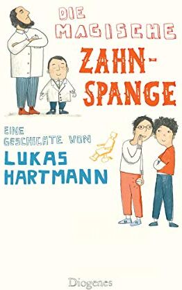 Lukas Hartmann - Die magische Zahnspange (Kinderbücher) - Preis vom 09.10.2026 07:28:09 h