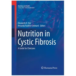 Nutrition in Cystic Fibrosis, Ratgeber von Amanda Radmer Leonard, Elizabeth H. Yen