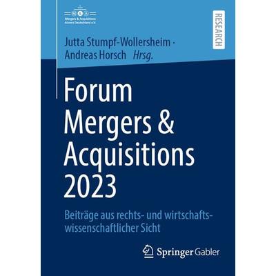Forum Mergers & Acquisitions 2023, Taschenbuch von , Springer Fachmedien Wiesbaden GmbH, 978-3-658-42572-2