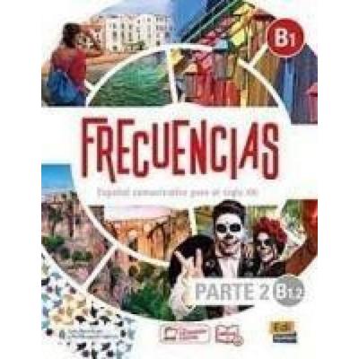 Frecuencias B1 : Part 2 : B1.2 Student Book, Taschenbuch von Frecuencias Equipo, Editorial Edinumen, 978-84-9179-666-4