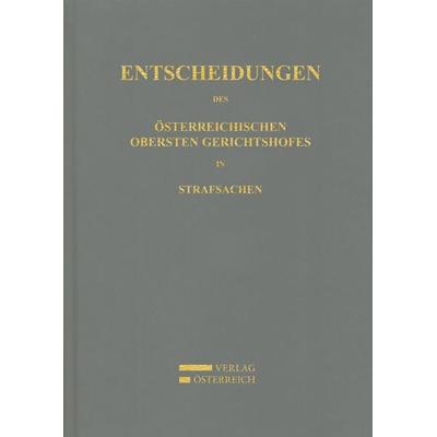 Entscheidungen des Österreichischen Obersten Gerichtshofes in Strafsachen, Gebundene Ausgabe von , Verlag Österreich, 978-3-7046-4388-9