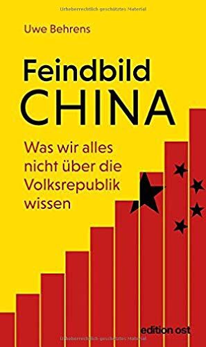 Uwe Behrens - Feindbild China: Was wir alles nicht über die Volksrepublik wissen (edition ost) - Preis vom 10.10.2026 11:48:34 h