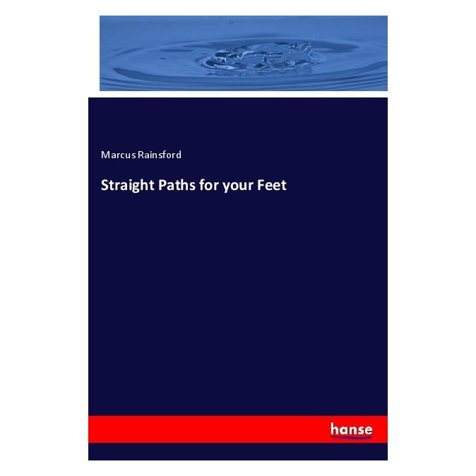 Hansebooks Straight Paths for your Feet (Englisch, Softcover, Marcus Rainsford) (56949073)