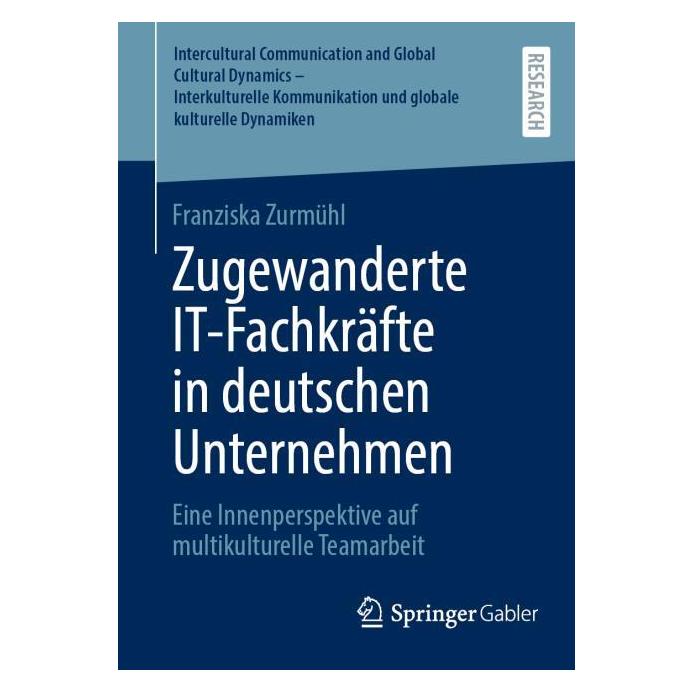 Springer Zugewanderte IT-Fachkräfte in deutschen Unternehmen (Deutsch, Softcover, Franziska Zurmühl) (64862632)