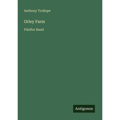 Orley Farm, Taschenbuch von Anthony Trollope, Antigonos Verlag, 978-3-566-02629-5