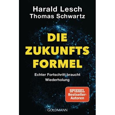 Die Zukunftsformel, Taschenbuch von Harald Lesch,Thomas Schwartz, Goldmann, 978-3-442-14301-6