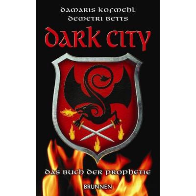 Dark City, Gebundene Ausgabe von Damaris Kofmehl,Demetri Betts, Brunnen Verlag GmbH