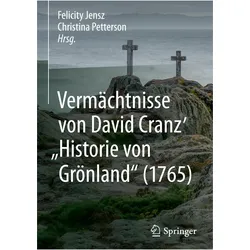 Vermchtnisse von David Cranz' 'Historie von Grnland' (1765), Fachbücher von Felicity Jensz, Christina Petterson