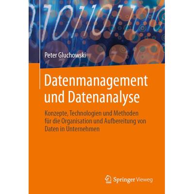 Datenmanagement und Datenanalyse, Gebundene Ausgabe von Peter Gluchowski, Springer Fachmedien Wiesbaden GmbH, 978-3-658-44391-7